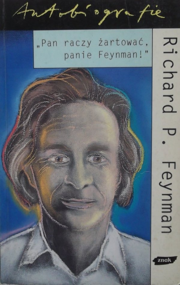 Richard P. Feynman • Pan raczy żartować, Panie Feynman!
