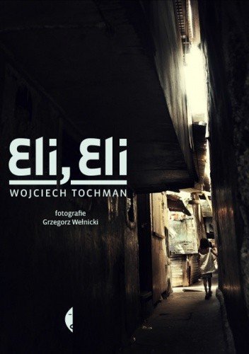 Wojciech Tochman • Eli, Eli