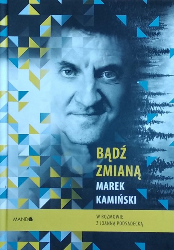 Marek Kamiński • Bądź zmianą