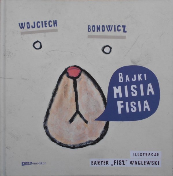 Wojciech Bonowicz • Bajki Misia Fisia [Bartek Fisz Waglewski]