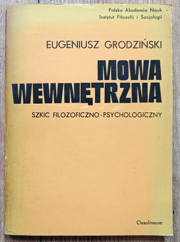 Eugeniusz Grodziński Mowa wewnętrzna. Szkic filozoficzno-psychologiczny