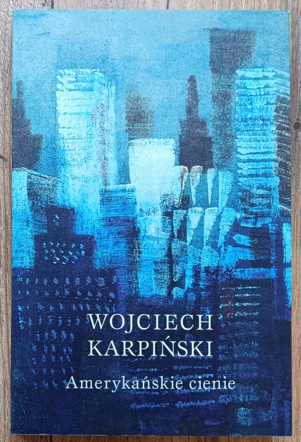 Wojciech Karpiński Amerykańskie cienie