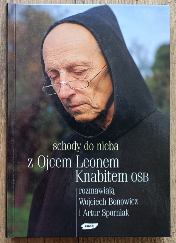 Schody do nieba. Rozmowy z Ojcem Leonem Knabitem OSB