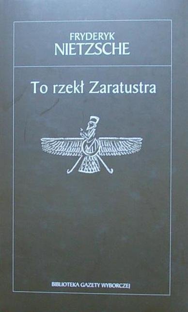 Fryderyk Nietzsche • To rzekł Zaratustra