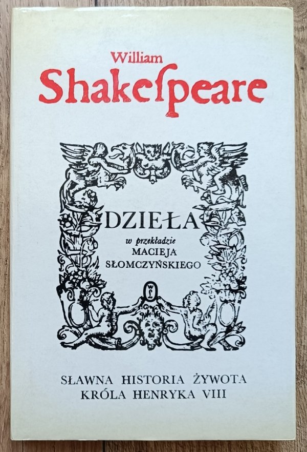 William Shakespeare Sławna historia żywota króla Henryka VIII