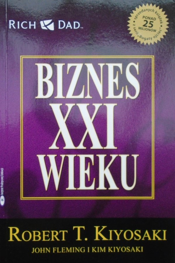 Robert T. Kiyosaki • Biznes XXI wieku