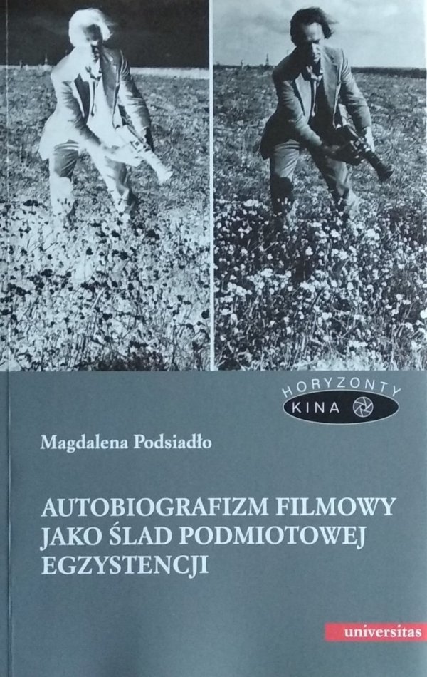 Magdalena Podsiadło • Autobiografizm filmowy jako ślad podmiotowej egzystencji