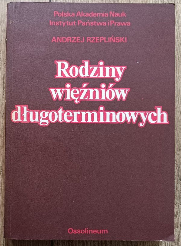 Andrzej Rzepliński Rodziny więźniów długoterminowych