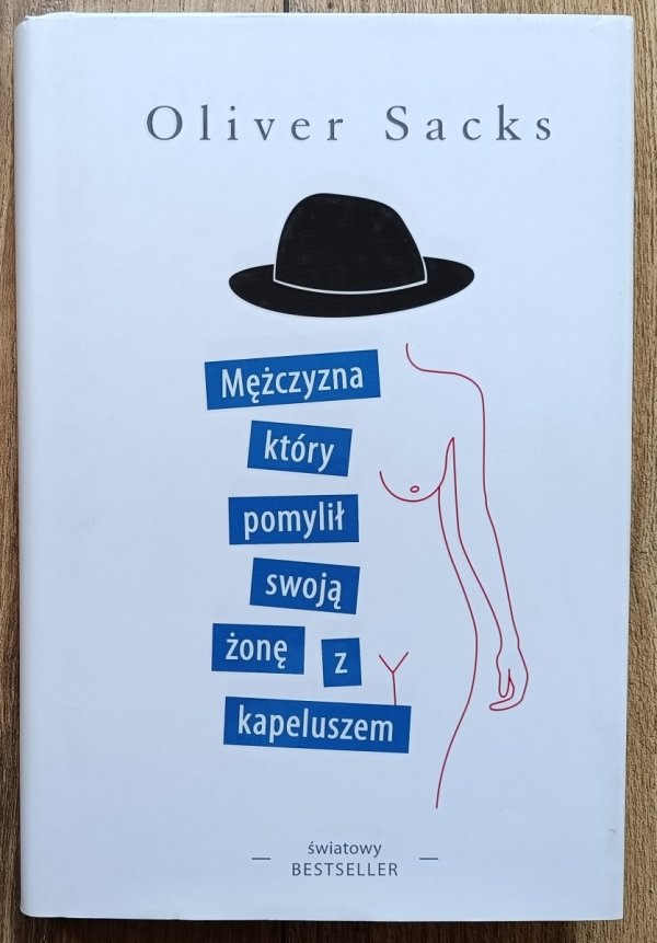 Oliver Sacks Mężczyzna, który pomylił swoją żonę z kapeluszem