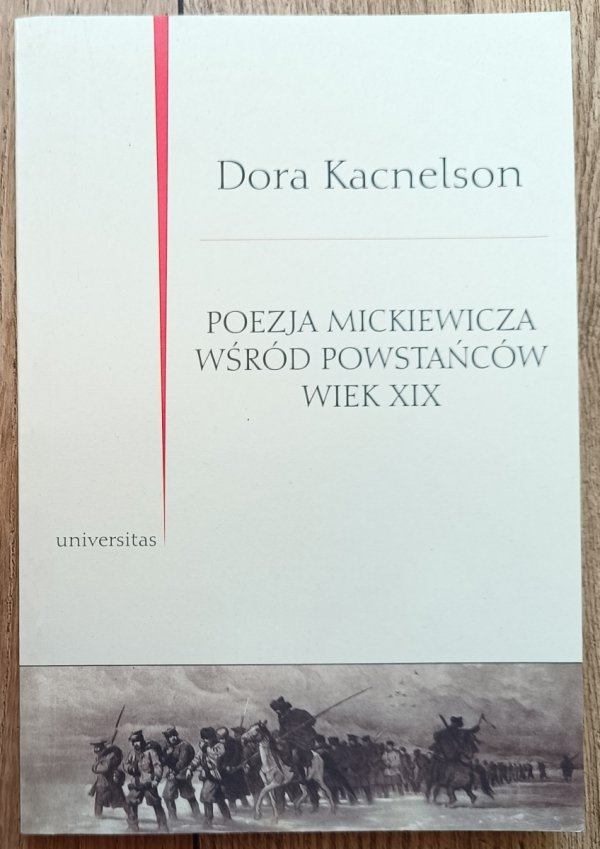 Dora Kacnelson Poezja Mickiewicza wśród powstańców. Wiek XIX