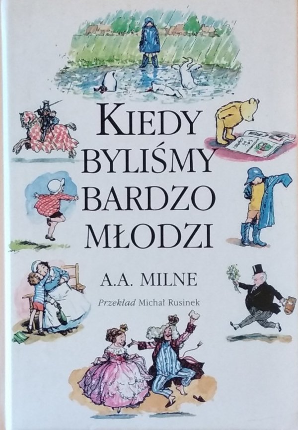 AA Milne • Kiedy byliśmy bardzo młodzi