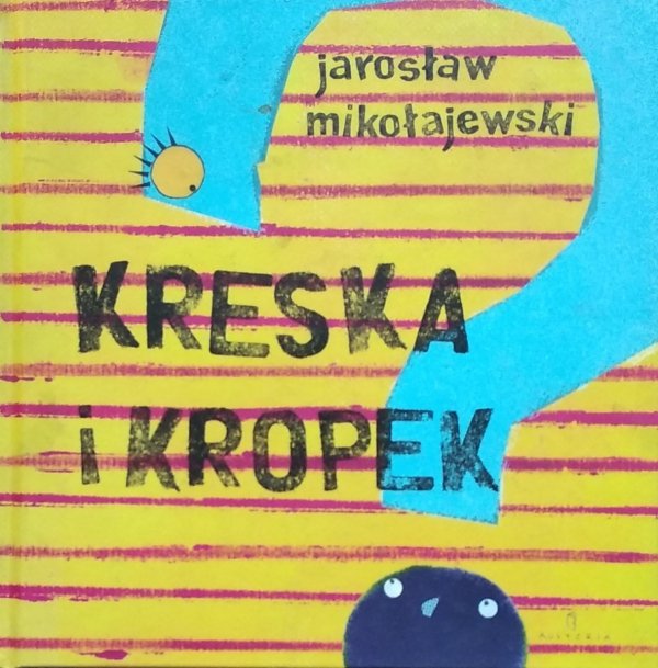 Jarosław Mikołajewski, Joanna Rusinek • Kreska i Kropek