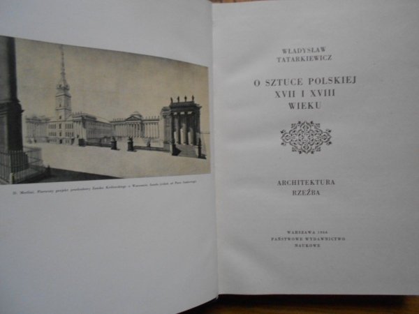 Władysław Tatarkiewicz • O sztuce polskiej XVII i XVIII wieku. Architektura, rzeźba