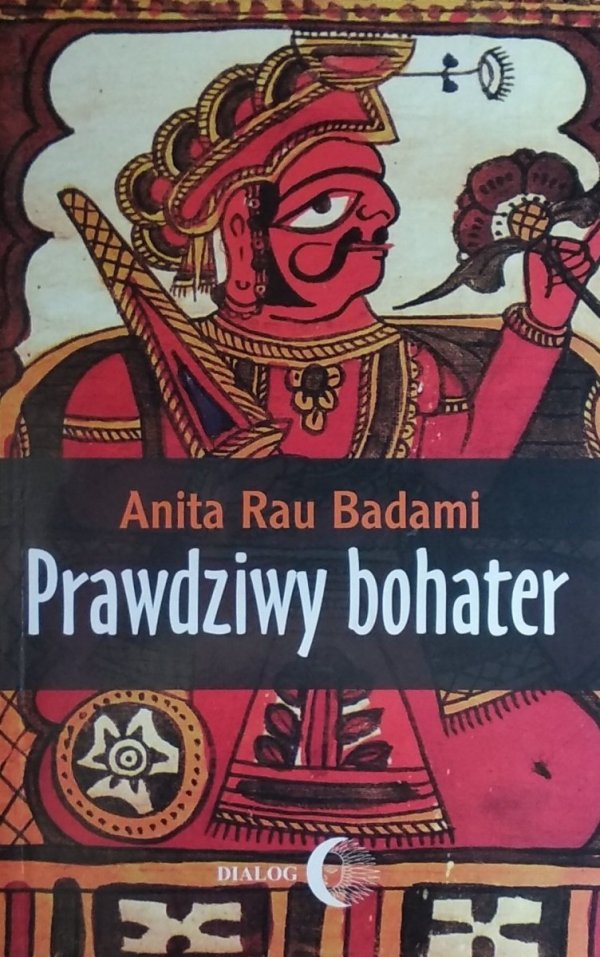 Anita Rau Badami • Prawdziwy bohater