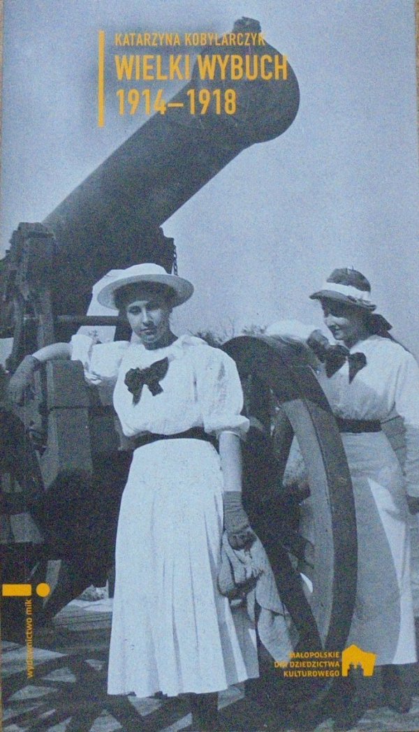 Katarzyna Kobylarczyk Wielki wybuch 1914-1918