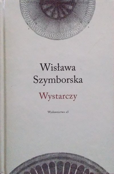 Wisława Szymborska • Wystarczy 