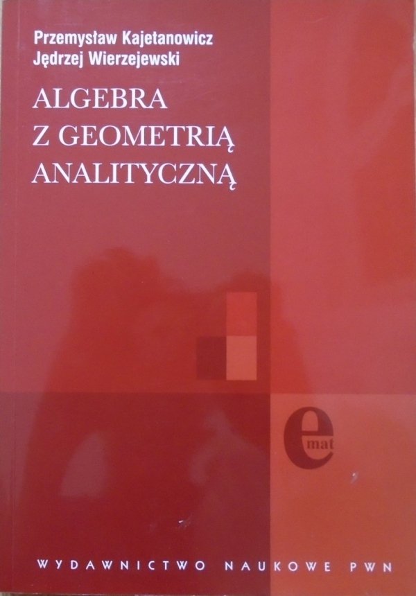 Przemysław Kajetanowicz, Jędrzej Wierzejewski • Algebra z geometrią analityczną