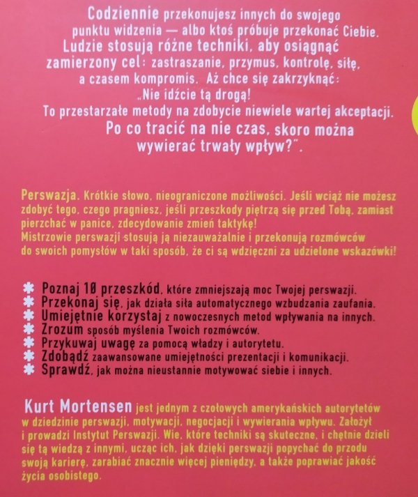 Kurt Mortensen • Inteligencja perswazyjna (PQ). Poznaj 10 *** umiejętności wywierania wpływu