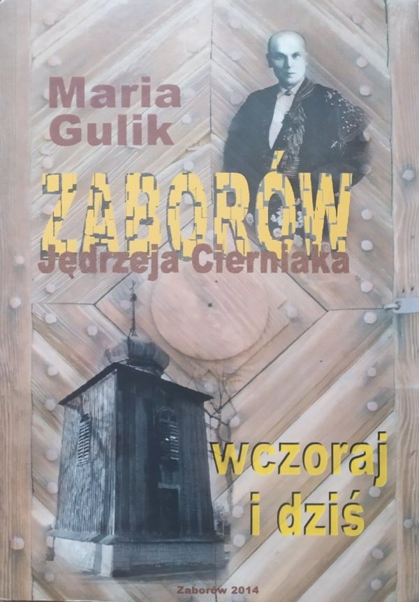 Maria Gulik Zaborów Jędrzeja Cierniaka wczoraj i dziś