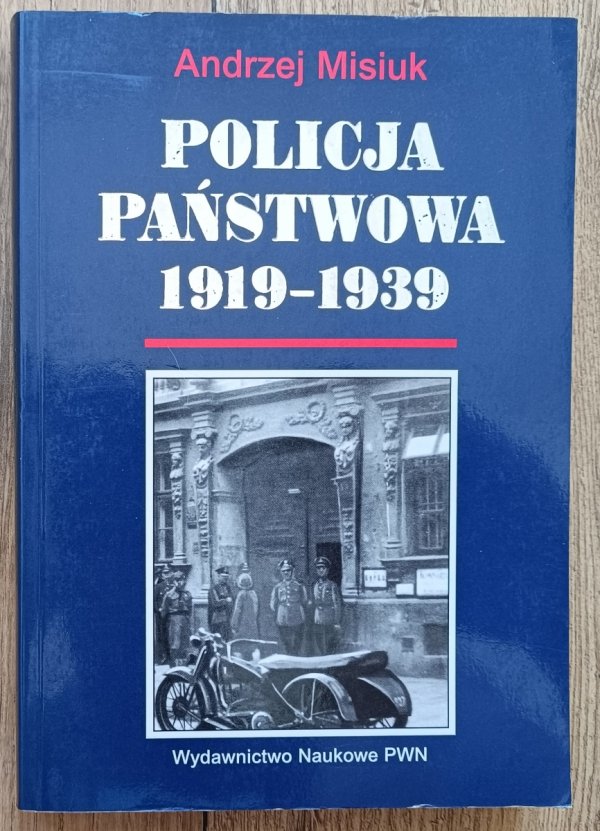 Andrzej Misiuk Policja Państwowa 1919-1939