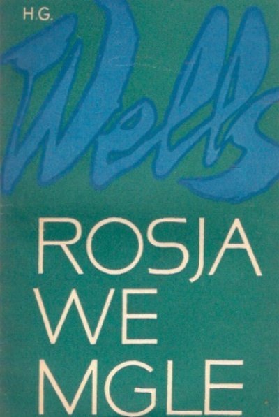 Herbert George Wells • Rosja we mgle 