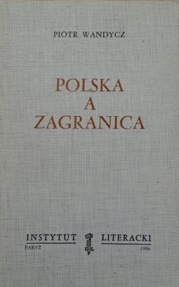 Piotr Wandycz • Polska a zagranica [Instytut Literacki]