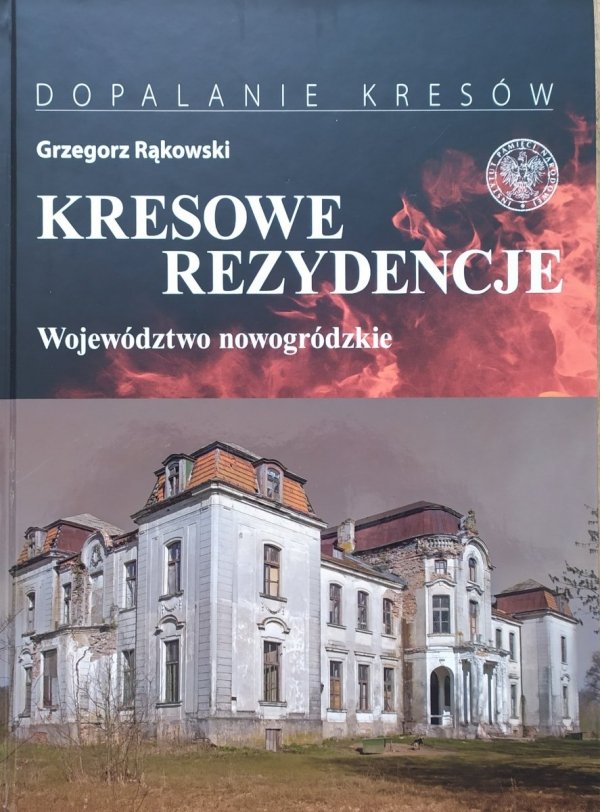 Grzegorz Rąkowski Rezydencje kresowe. Województwo nowogródzkie