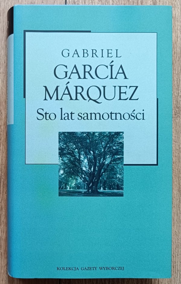 Gabriel Garcia Marquez Sto lat samotności