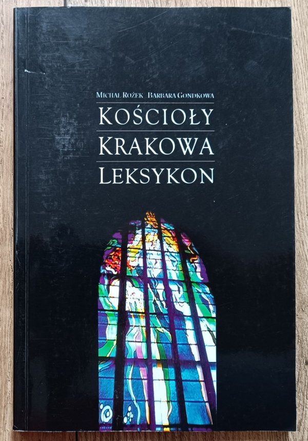 Michał Rożek, Barbara Gondkowa Kościoły Krakowa. Leksykon