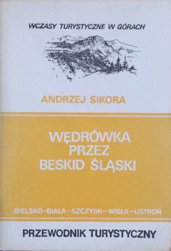 Andrzej Sikora Wędrówka przez Beskid Śląski