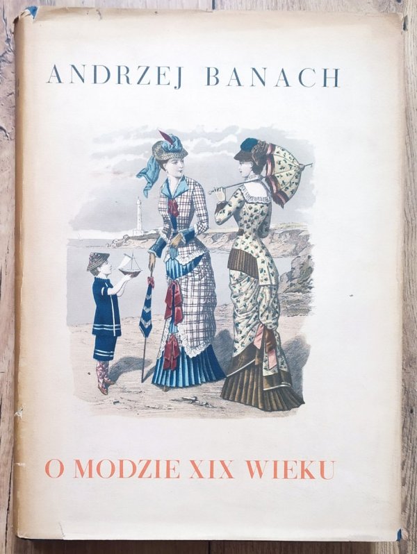 Andrzej Banach O modzie XIX wieku