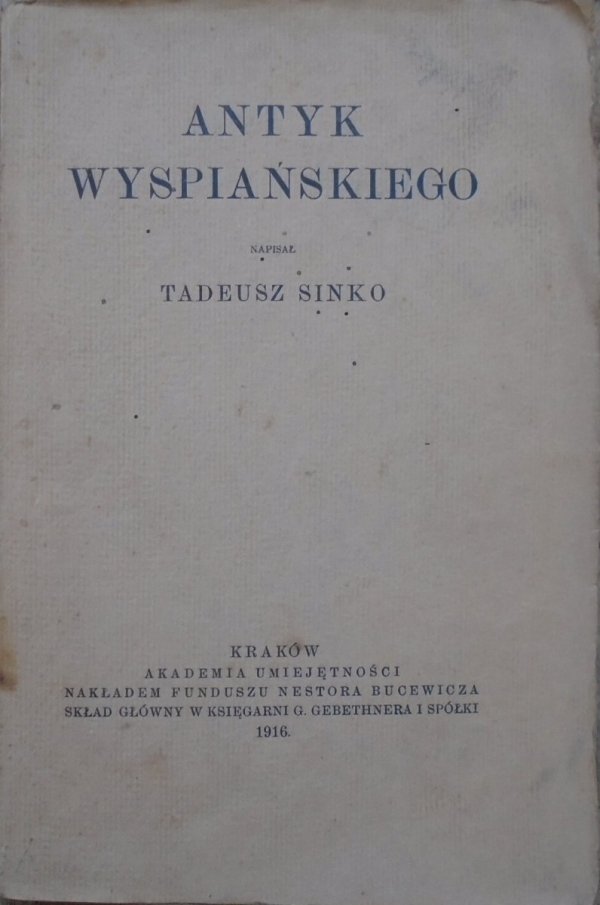 Tadeusz Sinko • Antyk Wyspiańskiego [1916]