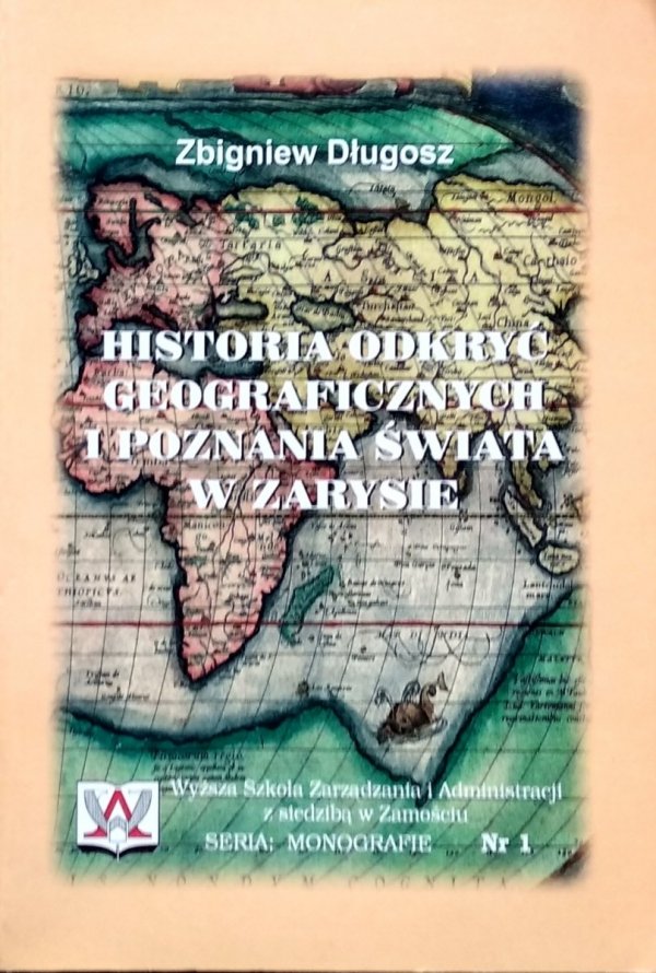 Zbigniew Długosz • Historia odkryć geograficznych i poznania świata w zarysie