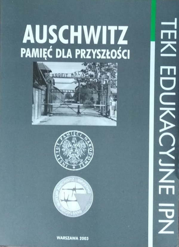 Teki edukacyjne IPN • Auschwitz – pamięć dla przyszłości