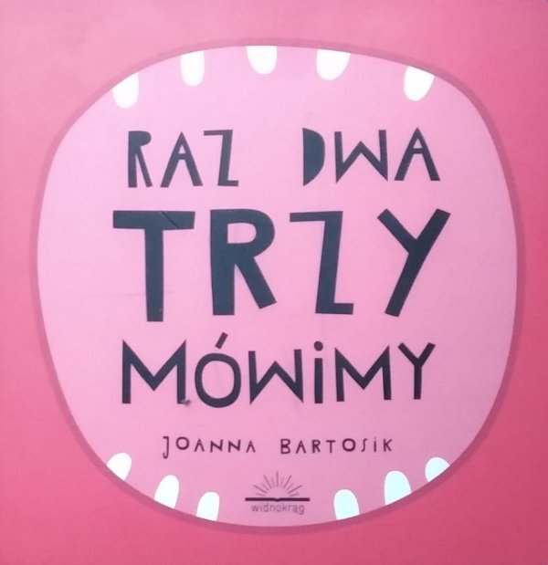: Joanna Bartosik • Raz dwa trzy mówimy