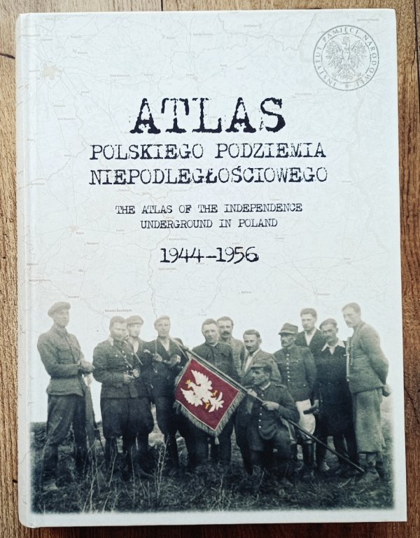 Atlas polskiego podziemia niepodległościowego 1944-1956