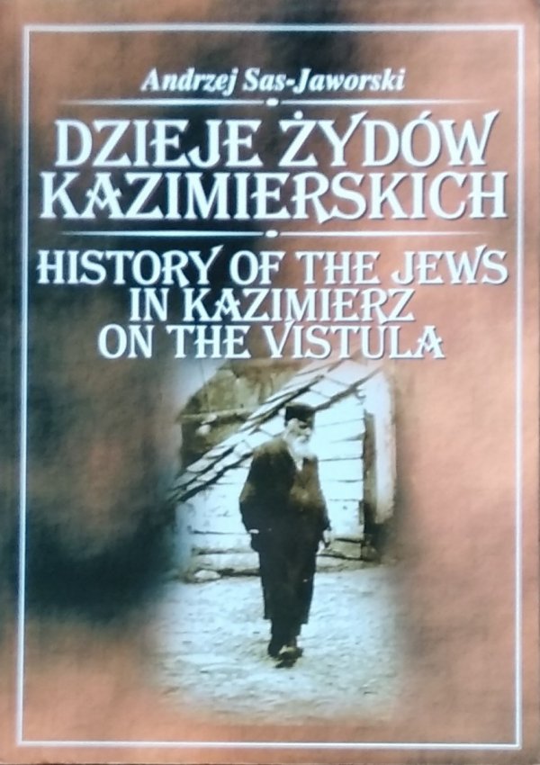 Andrzej Sas-Jaworski • Dzieje Żydów Kazimierskich