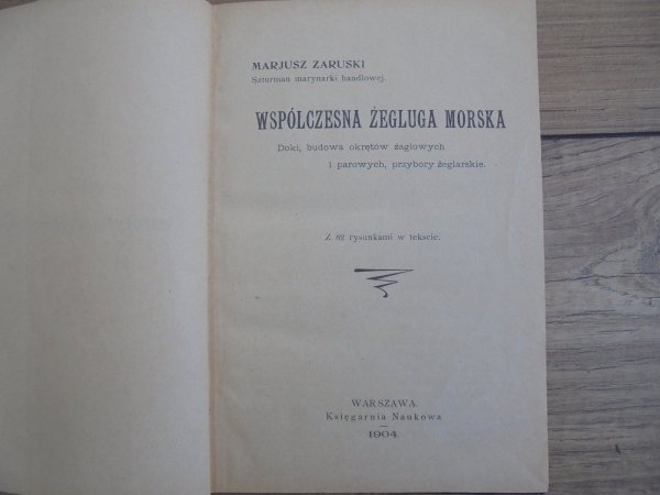 Mariusz Zaruski • Współczesna żegluga morska. Doki, budowa okrętów żaglowych i parowych, przybory żeglarskie