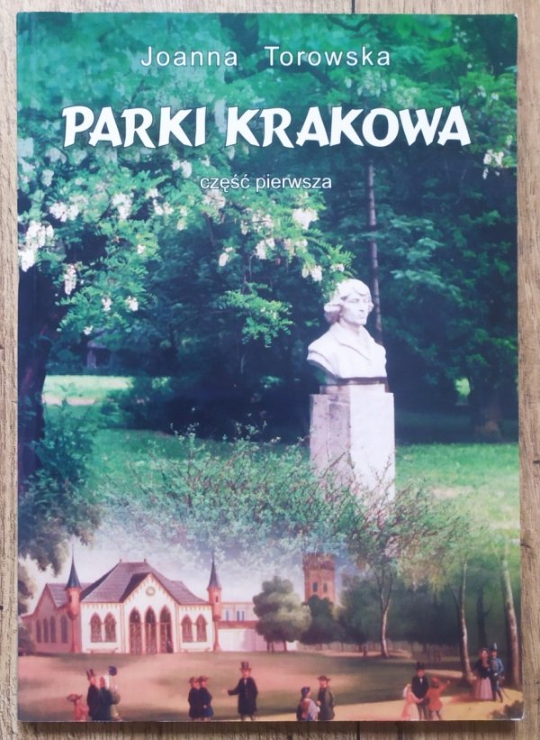 Joanna Torowska Parki Krakowa część pierwsza
