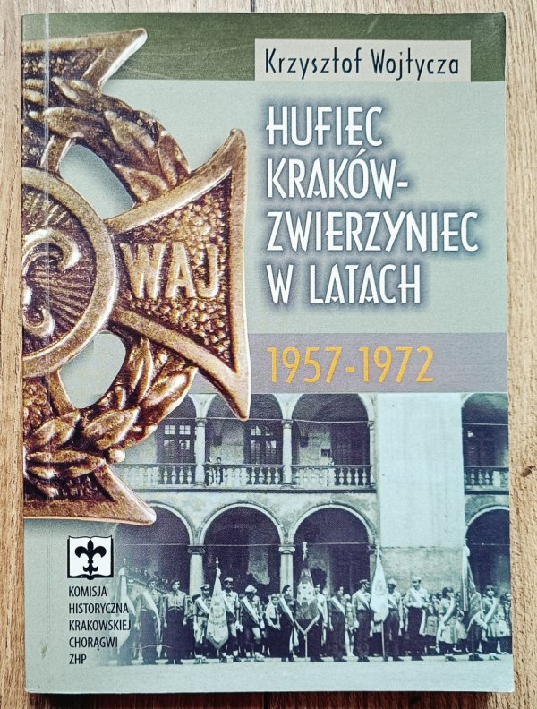 Krzysztof Wojtycza Hufiec Kraków-Zwierzyniec w latach 1957-1972