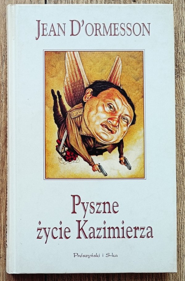 Jean d'Ormesson Pyszne życie Kazimierza