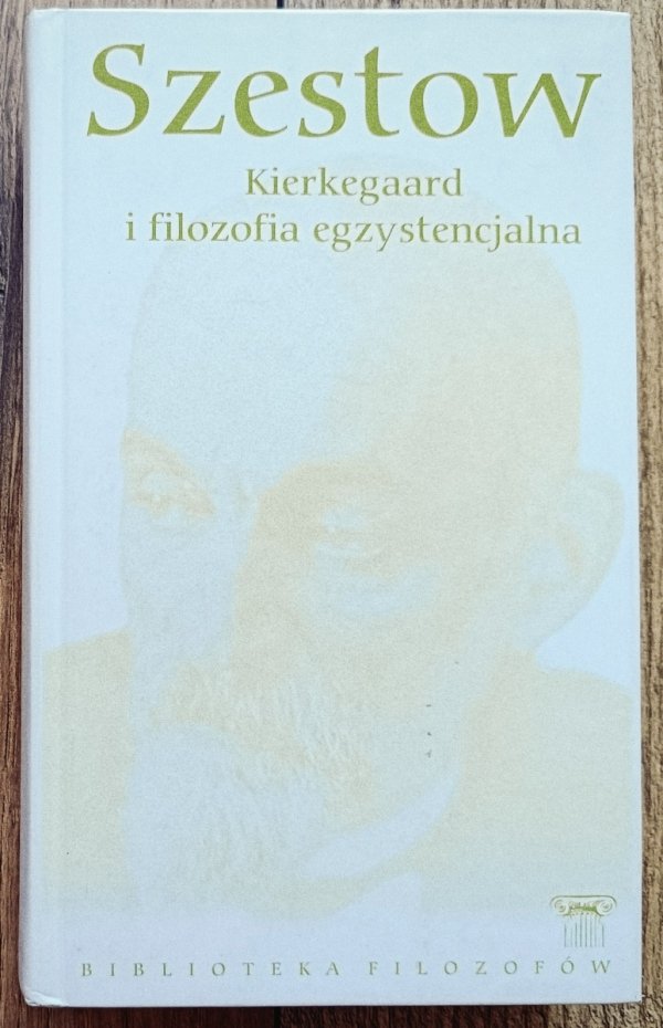 Lew Szestow Kierkegaard i filozofia egzystencjalna