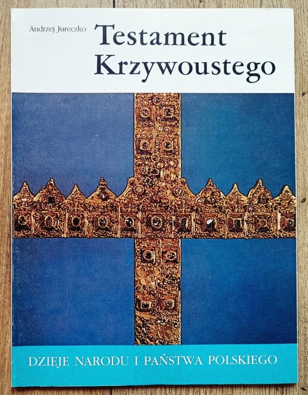 Andrzej Jureczko Testament Krzywoustego