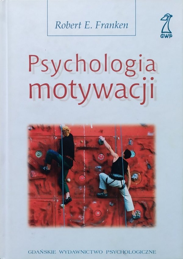 Robert E. Franken Psychologia motywacji