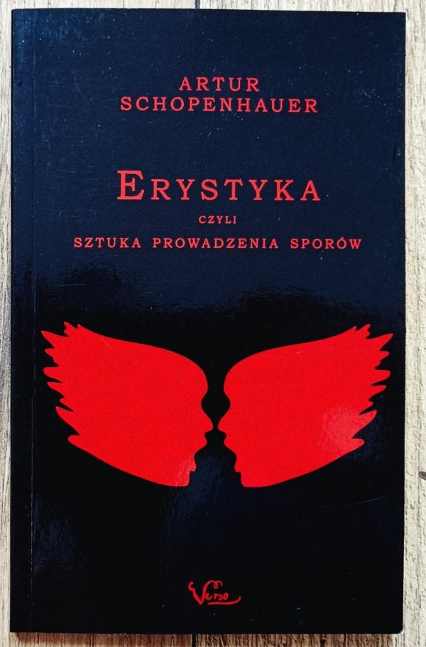 Artur Schopenhauer Erystyka, czyli sztuka prowadzenia sporów