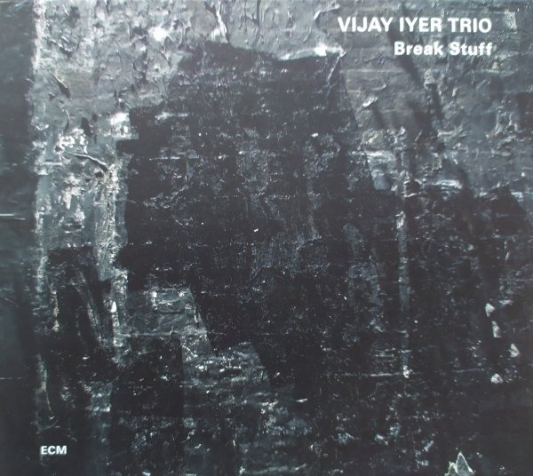 Vijay Iyer Trio Break Stuff CD