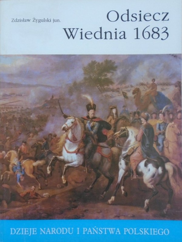 Zdzisław Żygulski jun. • Odsiecz Wiednia 1683