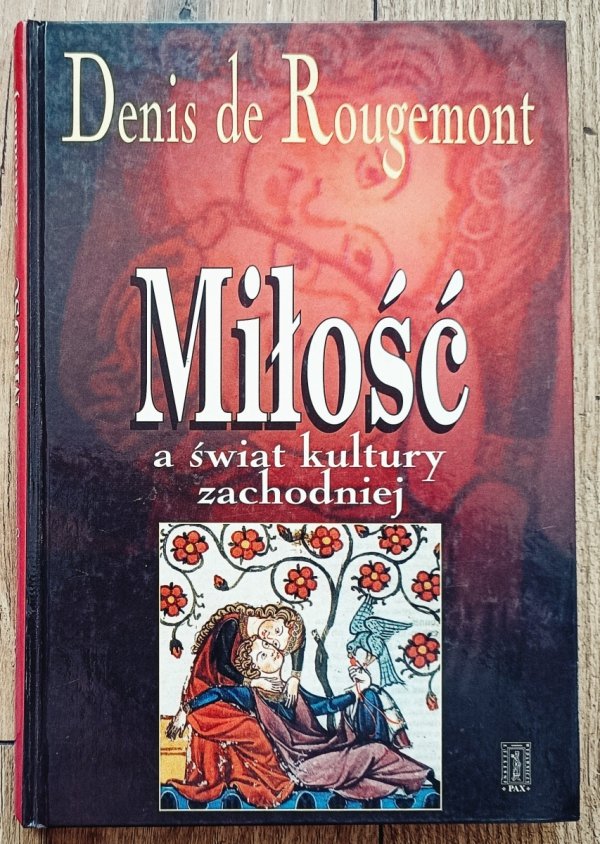 Denis de Rougemont Miłość a świat kultury zachodniej