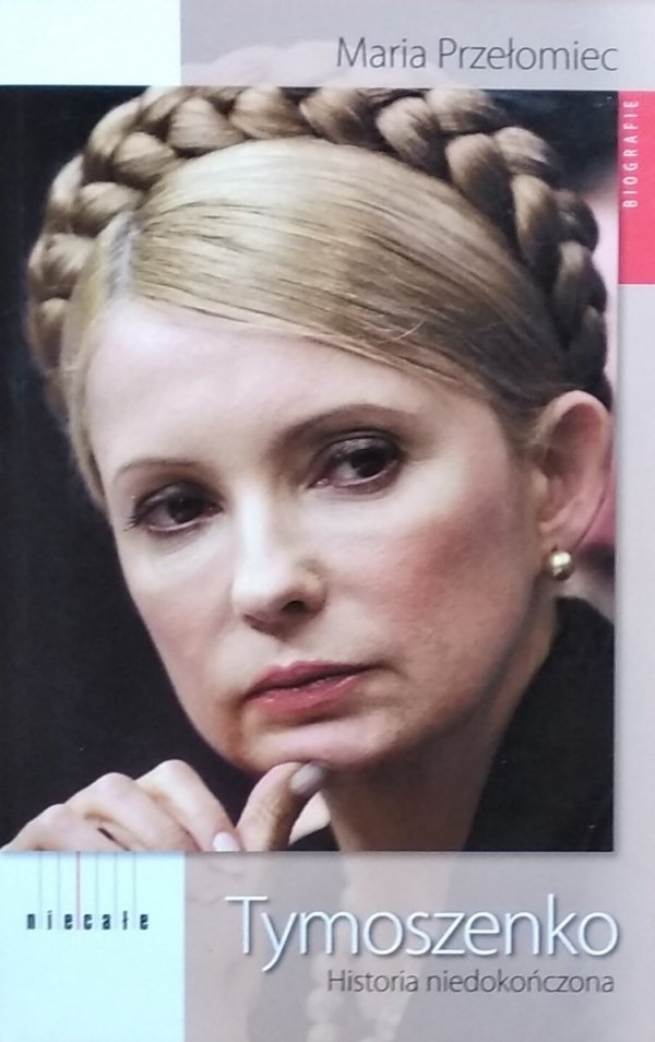 Maria Przełomiec • Tymoszenko. Historia niedokończona