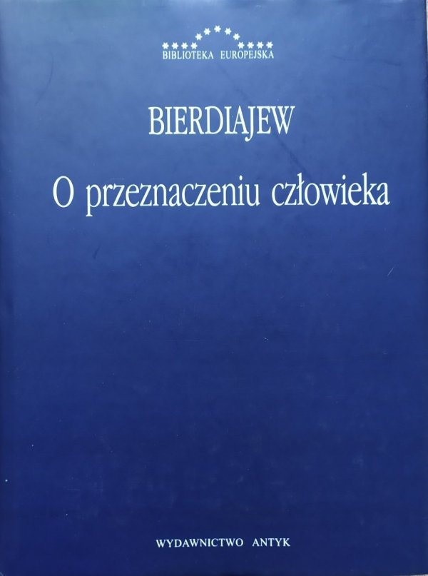 Mikołaj Bierdiajew O przeznaczeniu człowieka